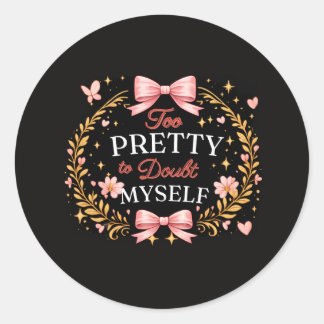Te mooi om mezelf te wantrouwen Coquette Strik Zel Ronde Sticker