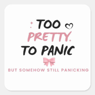 Te mooi om paniekstickers   Grappige Coquette-ment Vierkante Sticker