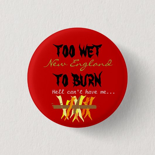 te nat om te branden ronde button 3,2 cm (Voorkant)