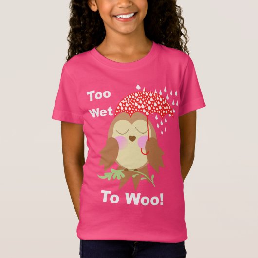 Te nat tot woo Funny Gezegde verkuilt grafisch T-shirt (Voorkant)