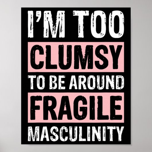 Te onhandig om rond fragiele mannelijkheid te zijn poster (Voorkant)