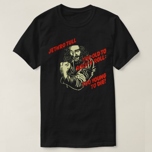 Te oud om een te jong rolletje te slaan om onmisba t-shirt (Design voorkant)