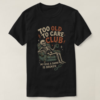 Te oud om je druk te maken Club Vintage Skelet T-shirt