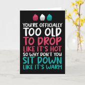 Te oud om te laten vallen alsof het heet grappige kaart (Gele Bloem)