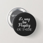 Te Peopley buiten Funny Quote Ronde Button 5,7 Cm (Voorkant /achterkant)