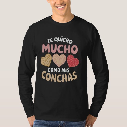 Te Quiero Mucho Como Mis Latina Mexican Baked Past T-shirt (Voorkant)