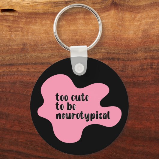 te schattig om neurotypisch Roze & Zwart te zijn Sleutelhanger (Voorkant)