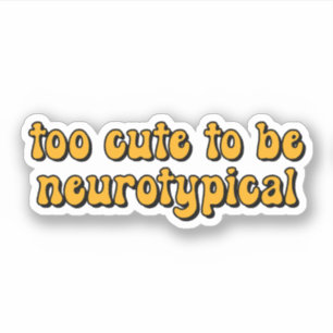 te schattig om neurotypische gele typografie te zi sticker