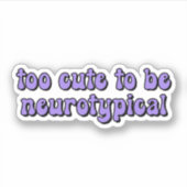 Te schattig om neurotypische Paarse Typografie te  Sticker (Voorkant)