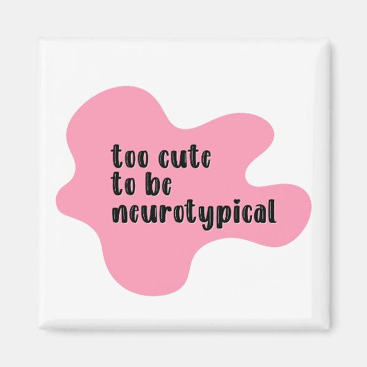 te schattig om neurotypische roze typografie te zi magneet (Voorkant)