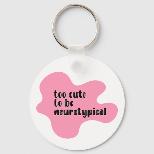 te schattig om neurotypische roze typografie te zi sleutelhanger (Voorkant)