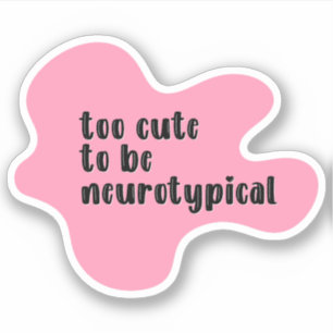 te schattig om neurotypische roze typografie te zi sticker