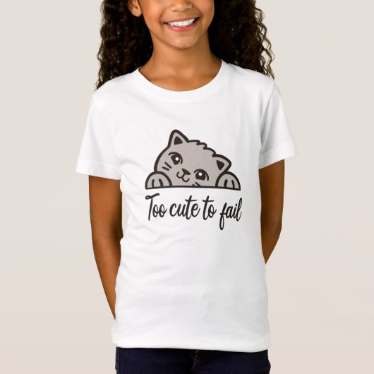 Te schattig om te falen t-shirt (Voorkant)