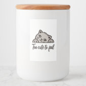 Te schattig om te falen voedselcontainer etiket (Voorkant)