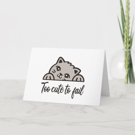 Te schattig om te mislukken kaart (Voorkant)