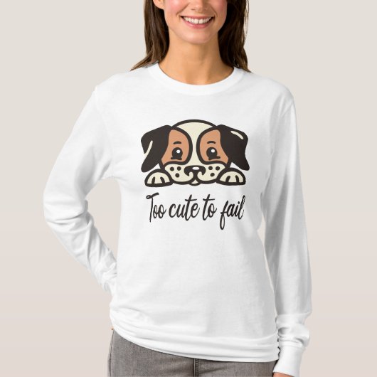 Te schattig om te mislukken t-shirt (Voorkant)