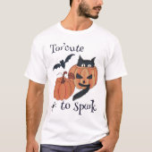 Te schattig om te spook t-shirt (Voorkant)