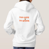 Te Schattig Om Te Verschrikken – Grappige Hallowee Hoodie (Achterkant)