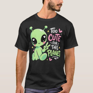 Te Schattig Voor Deze Planeet Schattig Grappige Al T-shirt