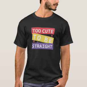 Te Schattige om hetero LGBT T-shirt te zijn