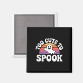 Te Schattige om spook grappig Halloween Gezegde 1 Magneet (Voorkant / Achterkant)