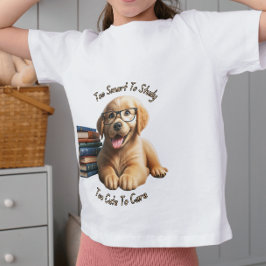 Te slim om te Schattige om te studeren T-shirt