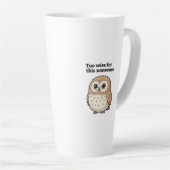 "Te slim voor deze onzin" Ontwerp van de Wijze Uil Latte Mok (Rechterhoek)