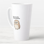 "Te slim voor deze onzin" Ontwerp van de Wijze Uil Latte Mok (Linkerhoek)