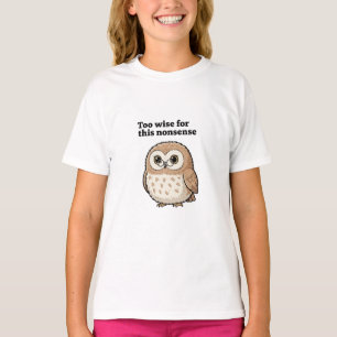 "Te slim voor deze onzin" Ontwerp van de Wijze Uil T-shirt