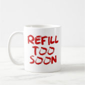 TE SNEL HERVULLEN KoffieMok (Links)