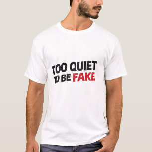 Te stil om nep te zijn t-shirt