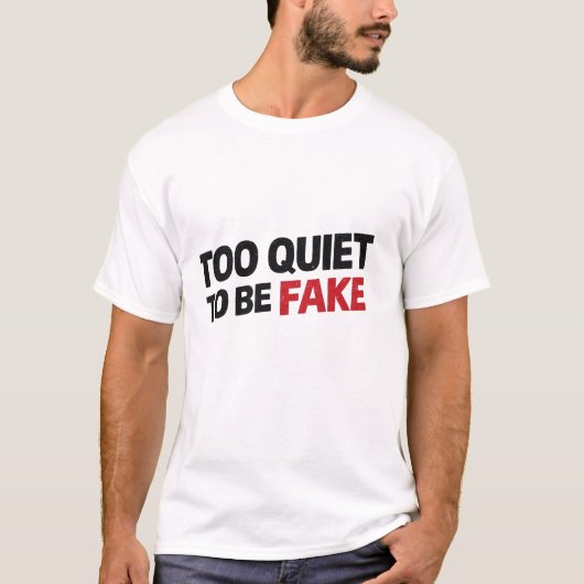 Te stil om nep te zijn t-shirt (Voorkant)