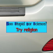 Te stom voor de wetenschap? bumpersticker (Op auto)