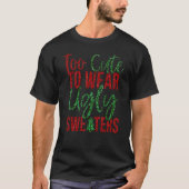 Te stuiten om een lelijke kersttrui 1 te Draag T-shirt (Voorkant)