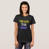 Te stutten om binair te zijn t-shirt (Voorkant volledig)