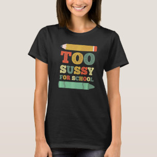 Te Sussy voor schoolmeester Viral Joke Gamer Leraa T-shirt