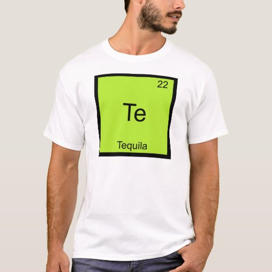 Te - Tequila Funny Chemistry Element Symbol T-shir T-shirt (Voorkant)