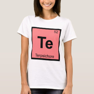 Te - Terpsichore Muze Scheikunde Periodiek Systeem T-shirt