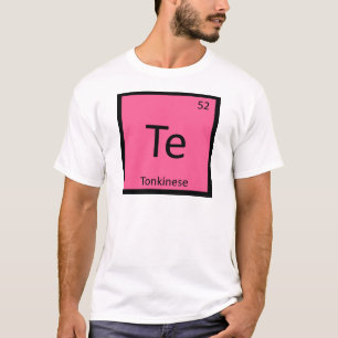 Te - Tonkinese Kat Chemie Periodiek Systeem Symboo T-shirt