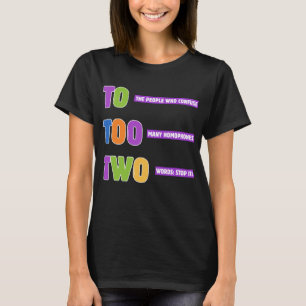 Te twee grammatica - grappig homofoon woordspeling t-shirt