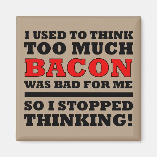 Te veel Bacon Funny Fridge Magnet (Voorkant)