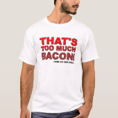 Te veel Bacon Funny Tshirt (Voorkant)