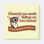 "Te veel Chihuahuas" Magneet (Voorkant)