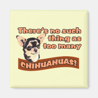 "Te veel Chihuahuas" Magneet