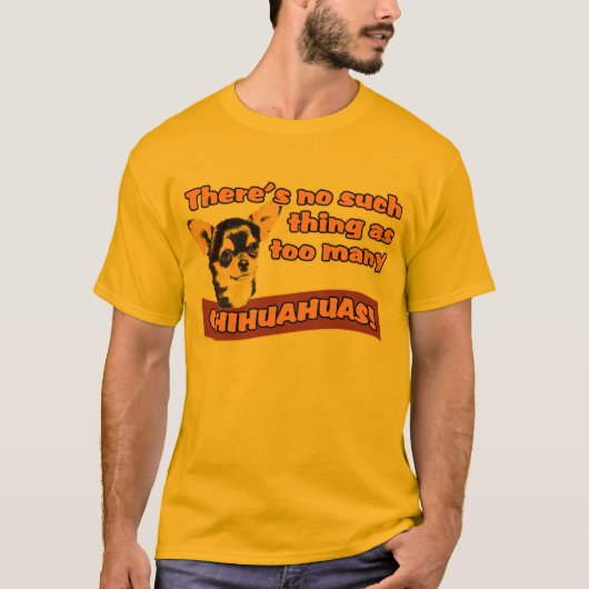 "Te veel Chihuahuas" T-shirt (Voorkant)