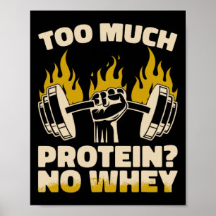 Te veel eiwitten Geen wei Fitness Gym Bodybuilding Poster