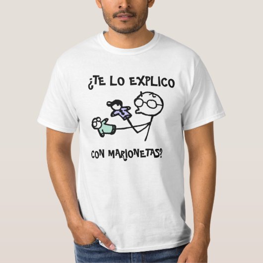 Te veel explico con marionetas? t-shirt (Voorkant)