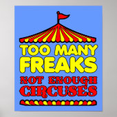 Te veel freaks niet genoeg Circuses Funny Poster S (Voorkant)