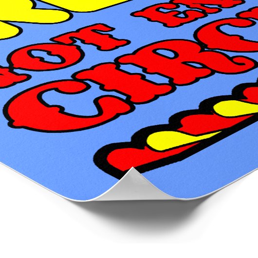 Te veel freaks niet genoeg Circuses Funny Poster S (Hoek)