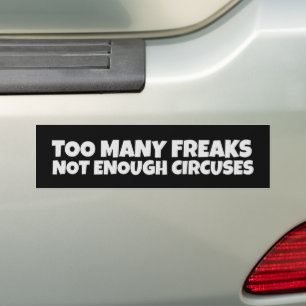 TE VEEL FREAKS NIET VOLDOENDE CIRCUSSEN BUMPERSTIC BUMPERSTICKER
